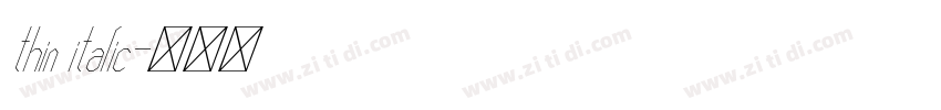 thin italic字体转换 thin italic字体转换